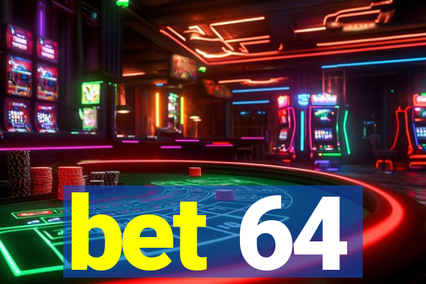 bet 64